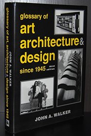 A Glossary of Art, Architecture and Design Since 1945