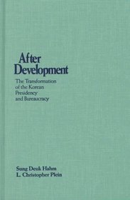After Development: The Transformation of the Korean Presidency and Bureaucracy