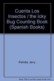 Cuenta Los Insectos / the Icky Bug Counting Book (Spanish Books) (Spanish Edition)