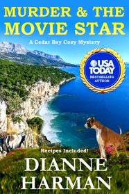 Murder and The Movie Star (Cedar Bay Cozy Mystery) (Volume 12)