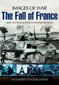 Armoured Warfare and the Fall of France: Rare Photographs from Wartime Archives (Images of War)