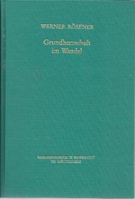 Grundherrschaft im Wandel: Untersuchungen zur Entwicklung geistlicher Grundherrschaften im sudwestdeutschen Raum vom 9. bis 14. Jahrhundert (Veroffentlichungen ... fur Geschichte) (German Edition)