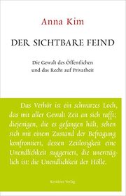 Der sichtbare Feind: Die Gewalt des ffentlichen und das Recht auf Privatheit. Unruhe bewahren