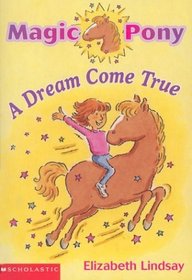 A Dream Come True (Magic Pony, Vol 1)