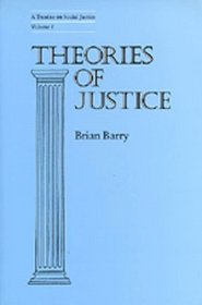 Theories of Justice (California Series on Social Choice and Political Economy; 16)