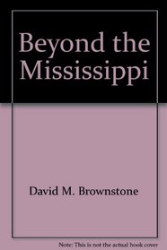 Beyond the Mississippi (Young Nation: America 1787-1861)