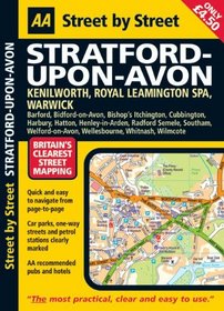 AA Street by Street: Stratford-Upon-Avon: Kenilworth, Royal Leamington Spa, Warwick