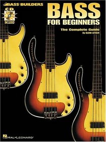 Bass for Beginners: The Complete Guide (Bass Builders)