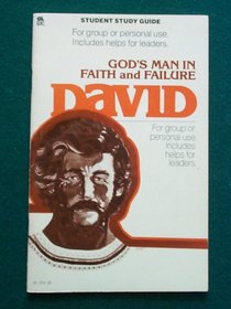 David: God's man in faith and failure : a study guide