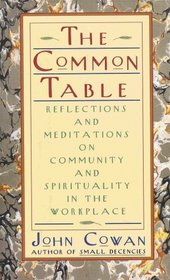 The Common Table: Reflections and Meditations on Community and Spirituality in the Workplace