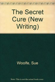 The Secret Cure (New Writing)