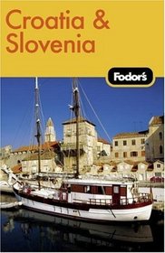 Fodor's Croatia and Slovenia, 1st Edition (Fodor's Gold Guides)
