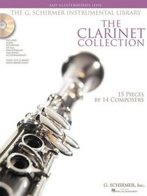 THE CLARINET COLLECTION      BK/CD EASY TO INTERMEDIATE (G. Schirmer Instrumental Library)