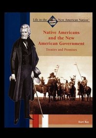 Native Americans and the New American Government: Treaties and Promises