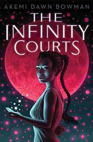 The Infinity Courts (Infinity Courts, Bk 1)