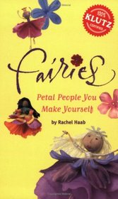 Fairies: Petal People You Make Yourself