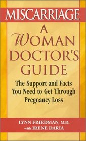 Miscarriage: A Woman Doctor's Guide