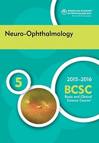 2015-2016 Basic and Clinical Science Course (BCSC), Section 5: Neuro-Ophthalmology