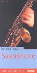 The Rough Guide to Saxophone Tipbook, 1st Edition (Rough Guide Tipbooks)