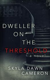 Dweller on the Threshold: A Novel