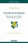 El poder de la fantasia/ The Power of Fantasy: Observaciones Sobre La Historia Del Pensamiento Occidental (Spanish Edition)