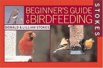 Stokes Beginner's Guide to Bird Feeding (Stokes Beginner's Guide)