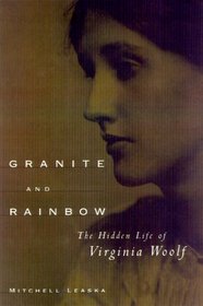 Granite and Rainbow: The Hidden Life of Virginia Woolf