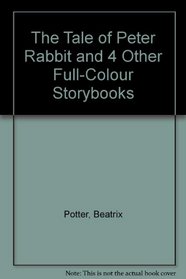 The Tale of Peter Rabbit and 4 Other Full-Color Storybooks