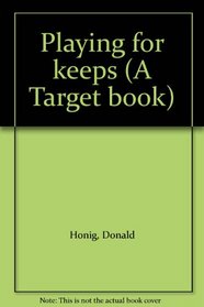 Playing for keeps (A Target book)