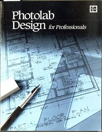 Photolab Design for Professionals (Kodak Publication)