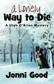 A Lonely Way to Die: A Utah O'Brien Mystery (Minnesota Mysteries) (Volume 2)