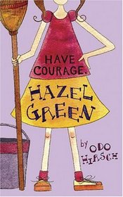 Have Courage, Hazel Green