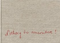 Louise Bourgeois: Nothing to Remember!