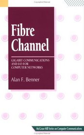 Fibre Channel: Gigabit Communications and I/O for Computer Networks