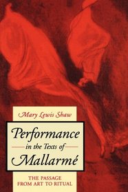 Performance in the Texts of Mallarm: The Passage from Art to Ritual