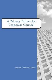 A Privacy Primer for Corporate Counsel