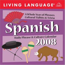Living Language: Spanish: 2008 Day-to-Day Calendar (Living Language Daily Phrase & Culture Calendars)