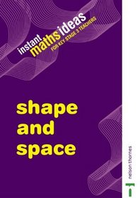 Instant Maths Ideas: Shape and Space (v. 2)