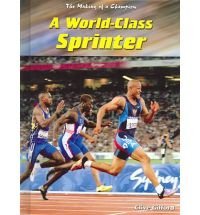 A World-Class Sprinter (The Making of a Champion)