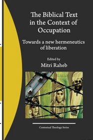 The Biblical Text in the Context of Occupation: Towards a new hermeneutics of liberation (Volume 2)