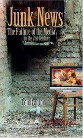 Junk News: The Failure of the Media in the 21st Century (Speaker's Corner)