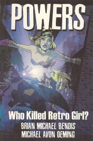 Who Killed Retro Girl? (Powers, Vol 1)