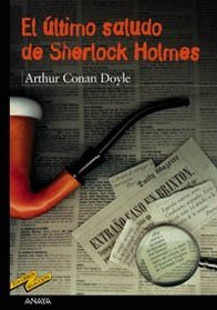 El ultimo saludo de Sherlock Holmes / His Last Bow, 1917 (Tus Libros Seleccion / Your Books Selection) (Spanish Edition)