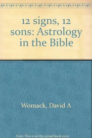 12 signs, 12 sons: Astrology in the Bible