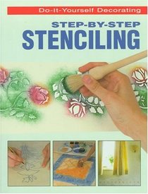 Step-By-Step Stenciling (Do-It-Yourself Decorating)