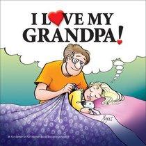 I Love My Grandpa : A For Better or For Worse Book