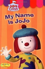 My Name is Jojo (Jojo's Circus, Bk 1)
