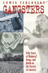 Gangsters: Fifty Years of Madness, Drugs and Death on the Streets of America