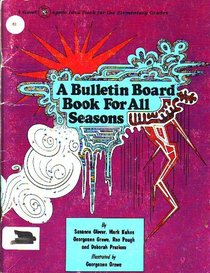 A Bulletin Board Book for All Seasons (A Good Apple Idea Book for the Elementary Grades)