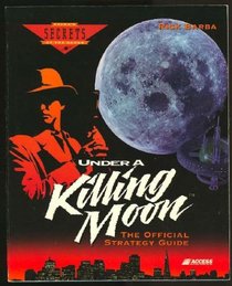 Under a Killing Moon : The Official Strategy Guide (Secrets of the Games Series,)